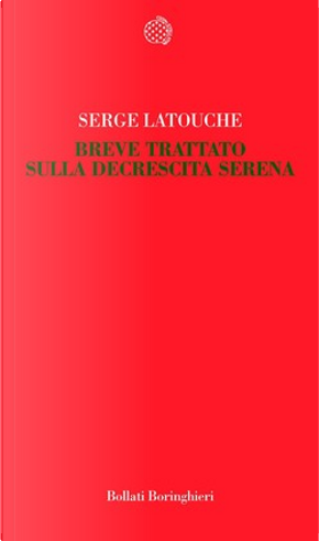 Breve trattato sulla decrescita serena by Serge Latouche