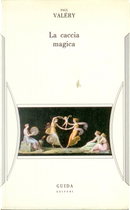 La caccia magica by Paul Valéry