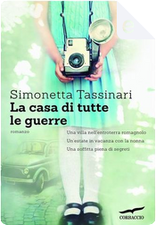 La casa di tutte le guerre by Simonetta Tassinari