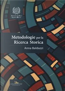 Metodologie per la ricerca storica by Anna Baldazzi
