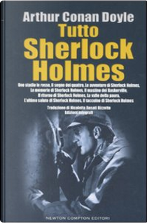 Tutto Sherlock Holmes by Sir Arthur Conan Doyle
