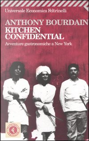 Kitchen Confidential by Anthony Bourdain Kitchen Confidential by Anthony Bourdain