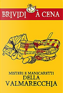 Misteri e manicaretti della Valmarecchia