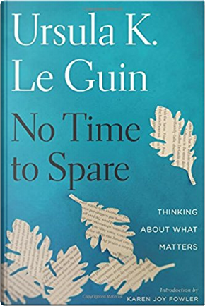 No Time to Spare by Ursula K. Le Guin