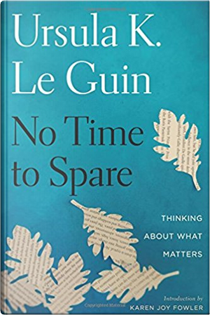 No Time to Spare by Ursula K. Le Guin
