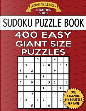 Sudoku Puzzle Book 400 EASY Giant Size Puzzles by Sudoku Puzzle Books