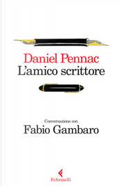 L'amico scrittore by Daniel Pennac L'amico scrittore by Daniel Pennac