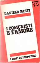 I comunisti e l'amore by Daniela Pasti