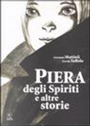 Piera degli spiriti e altre storie by Davide Toffolo, Giovanni Mattioli