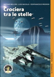 Crociera tra le stelle by Antonio Bellomi, Luigi Naviglio, Pierfrancesco Prosperi
