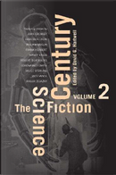 The Science Fiction Century, Volume Two by Alexander Kuprin, Bruce Sterling, Chad Oliver, Cordwainer Smith, Eddy C. Bertin, Frank Herbert, George Turner, Gordon Ecklund, Gregory Benford, Harlan Ellison, J. H. Rosny Aîné, Jack Vance, John Crowley, John Whyndham, Nancy Kress, Philip Latham, Richard A. Lupoff, Robert Silverberg, Roger Zelazny, William Gibson The Science Fiction Century, Volume Two by Alexander Kuprin, Bruce Sterling, Chad Oliver, Cordwainer Smith, Eddy C. Bertin, Frank Herbert, George Turner, Gordon Ecklund, Gregory Benford, Harlan Ellison, J. H. Rosny Aîné, Jack Vance, John Crowley, John Whyndham, Nancy Kress, Philip Latham, Richard A. Lupoff, Robert Silverberg, Roger Zelazny, William Gibson