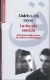 La doppia assenza by Abdelmalek Sayad