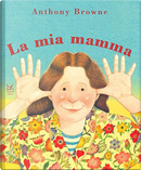 La mia mamma - Il mio papà by Anthony Browne