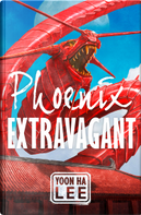 Phoenix extravagant by Yoon Ha Lee
