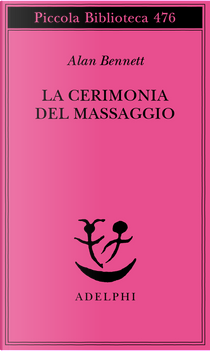 La cerimonia del massaggio by Alan Bennett