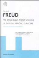 Tre saggi sulla teoria sessuale; Al di là del principio del piacere by Sigmund Freud