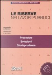 Le riserve nei lavori pubblici. Con CD-ROM by Domenico E. Barbieri, Mario Spina