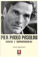 Pier Paolo Pasolini by Italo Moscati