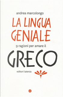 La lingua geniale by Andrea Marcolongo