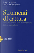 Strumenti di cattura by Paolo Bartolini, Stefania Consigliere