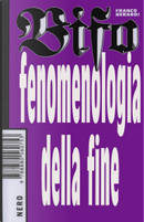 Fenomenologia della fine by Franco «Bifo» Berardi