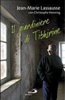 Il giardiniere di Tibhirine by Christophe Henning, Jean-Marie Lassausse