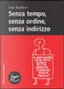 Senza tempo, senza ordine, senza indirizzo by Ivan Kulekov