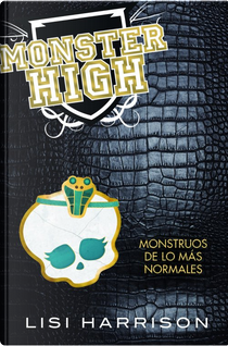 Monstruos de lo más normales by Lisi Harrison