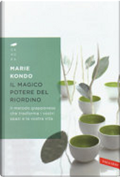 Il magico potere del riordino by Marie Kondo Il magico potere del riordino by Marie Kondo