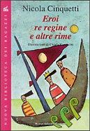 Eroi, re, regine e altre rime by Nicola Cinquetti