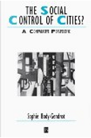 The Social Control of Cities by Sophie Body-Gendrot