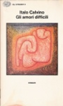 Gli amori difficili by Italo Calvino