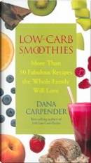 Low-Carb Smoothies by Dana Carpender