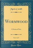 Wormwood, Vol. 1 of 3 by Marie Corelli