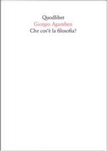 Che cos'è la filosofia? by Giorgio Agamben