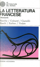 La letteratura francese - Il Novecento by Enrico Guaraldo, Gabriella Violato, Gianfranco Rubino, Giovanni Macchia, Giovanni Marchi, Massimo Colesanti