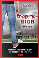 Retribution High - Explicit Version by Bob Gale