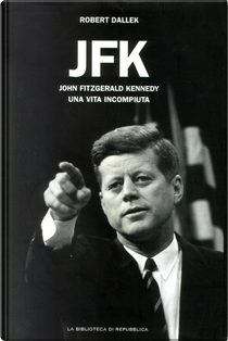 JFK by Robert Dallek