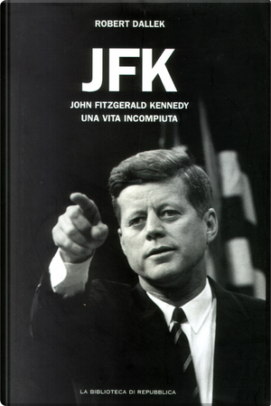 JFK by Robert Dallek