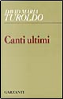 Canti ultimi by David Maria Turoldo