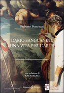 Dario Sanguanini, una vita per l'arte by Roberto Fertonani