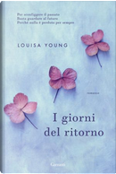 I giorni del ritorno by Louisa Young
