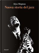 Nuova storia del jazz by Alyn Shipton