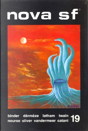 Nova SF* 19 - II serie by Alan E. Nourse, Angelica Gorodischer, Chad Oliver, Eando Binder, Eugenio Ragone, Ian Watson, Jeff Vandermeer, Leopold Massiera, Mark Twain, Philip Latham, Pierre Etevenon, Vittorio Catani, Yves Dermeze