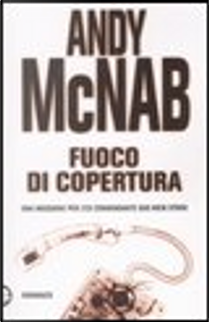 Fuoco di copertura by Andy McNab