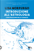 Introduzione all'astrologia by Lisa Morpurgo