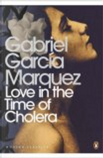 Love in the Time of Cholera by Gabriel Garcia Marquez