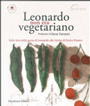 Leonardo non era vegetariano by Agnese Sabato, Alessandro Vezzosi, Enrico Panero