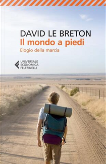 Il mondo a piedi by David Le Breton