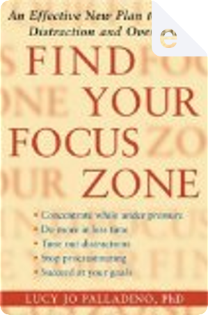 Find Your Focus Zone by Lucy Jo Palladino